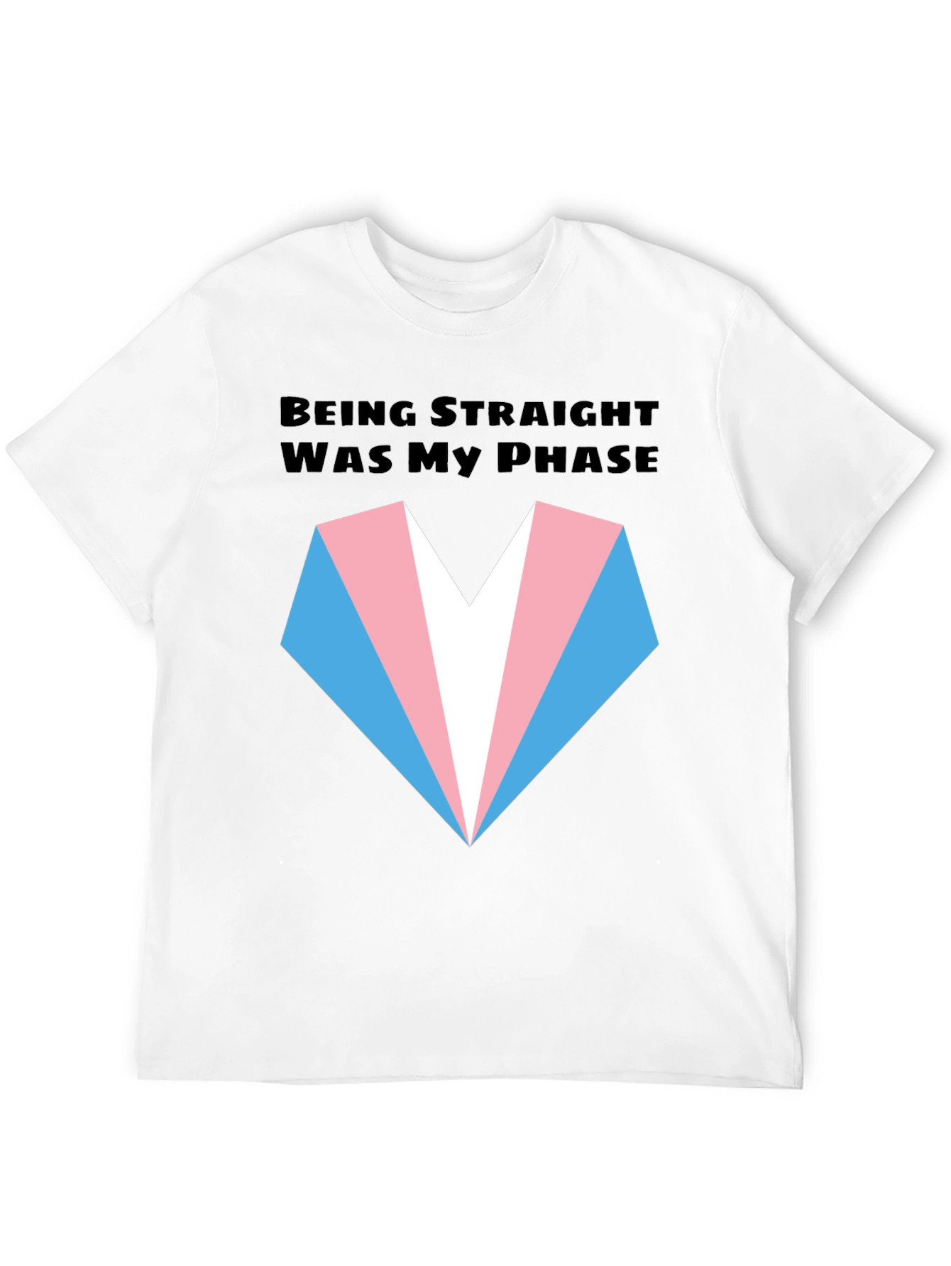 Transgender Pride T-Shirt: Being Straight Was My Phase