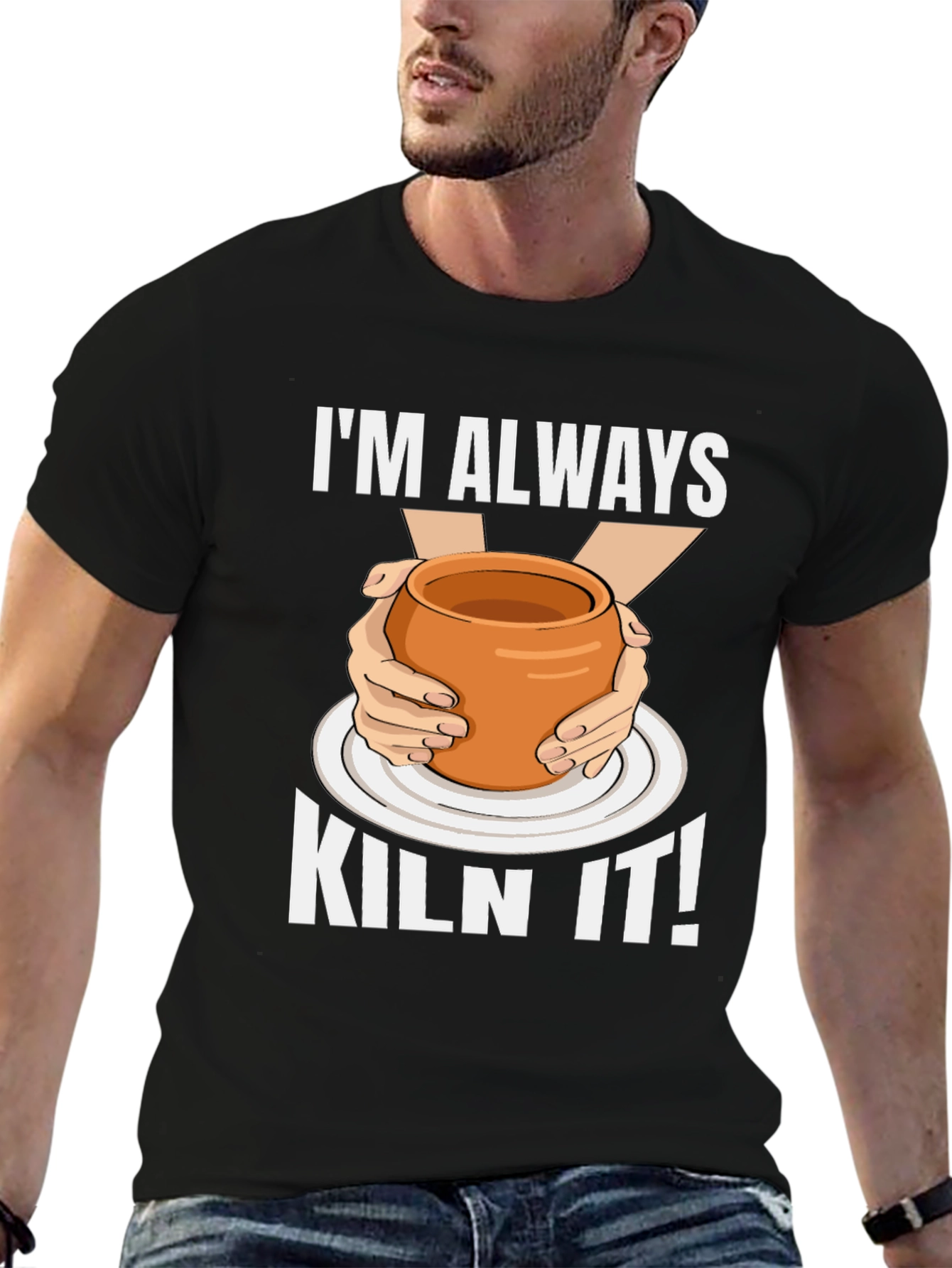 Im Always Kiln It! Pottery Graphic T-Shirt