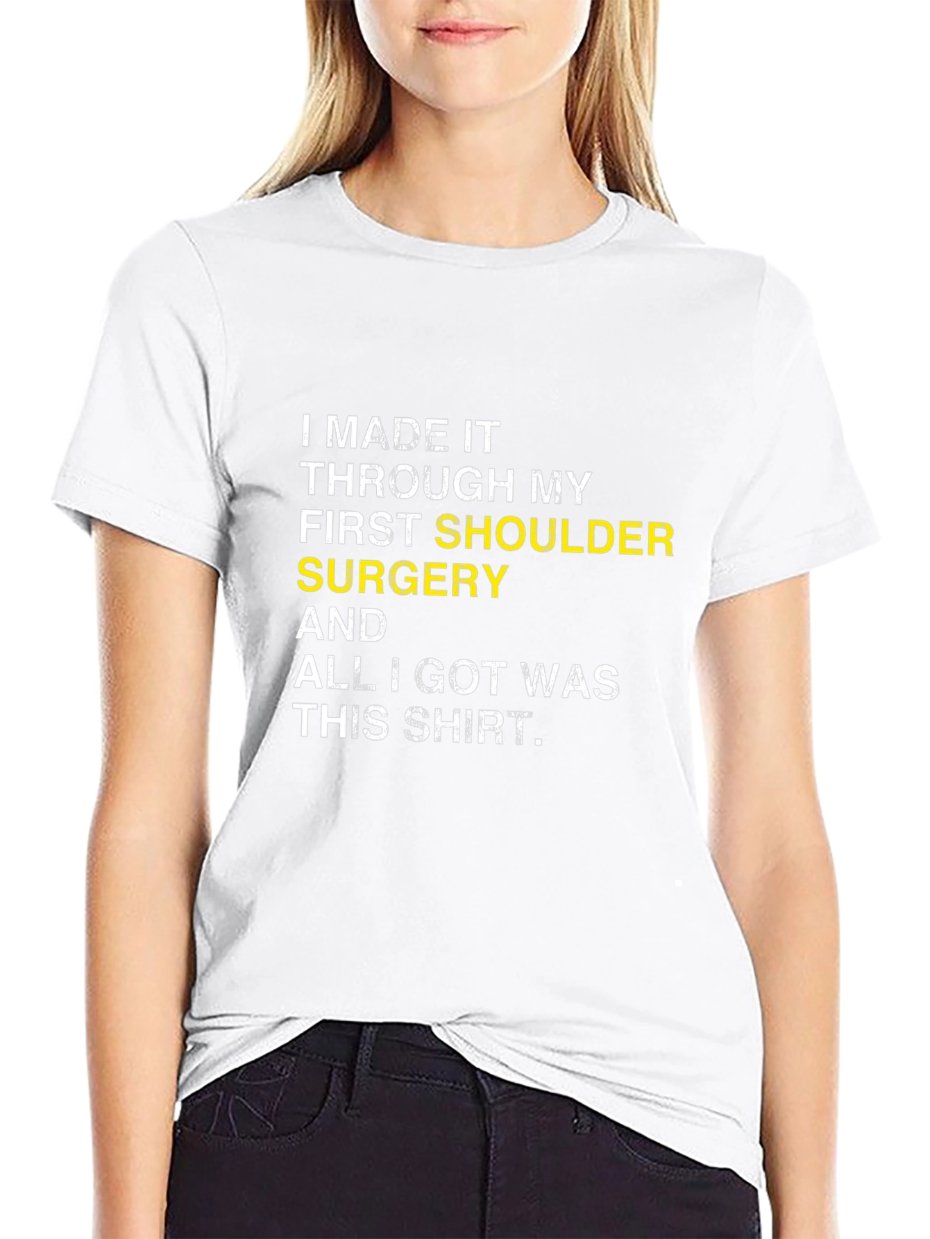 Shoulder Surgery Recovery T-Shirt -  I Made It