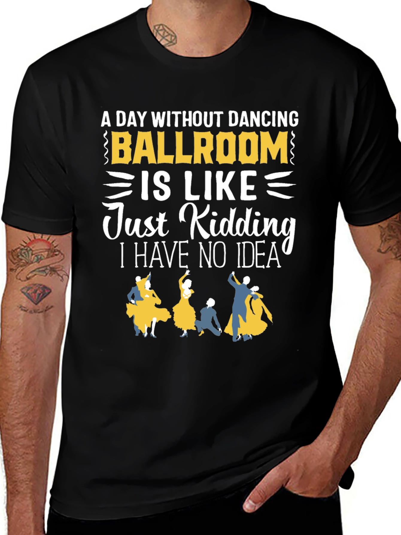 Ballroom Dancing T-Shirt - A Day Without Dancing