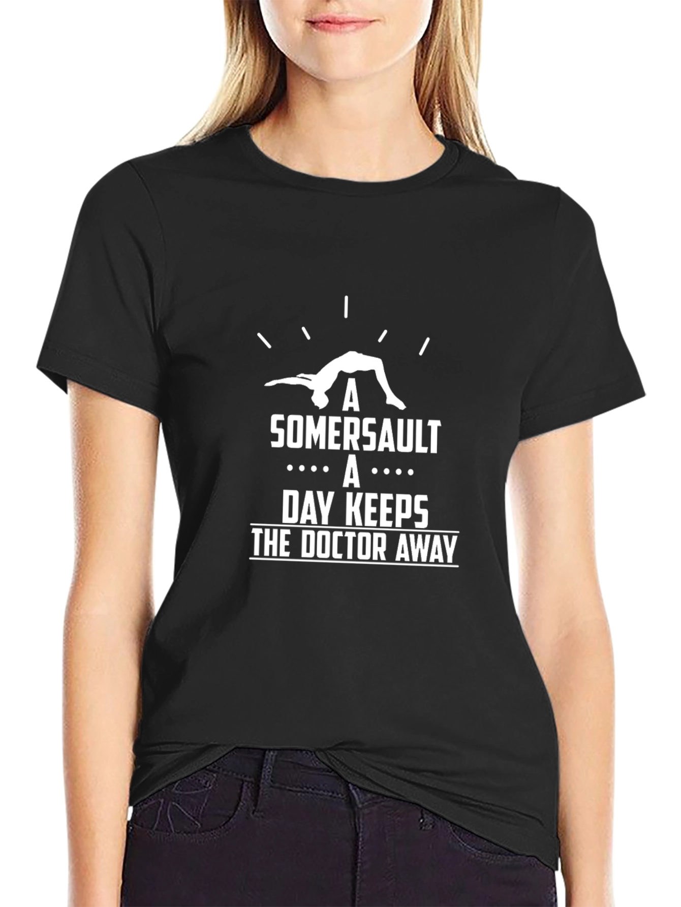 Somersault T-Shirt: Keeps the Doctor Away