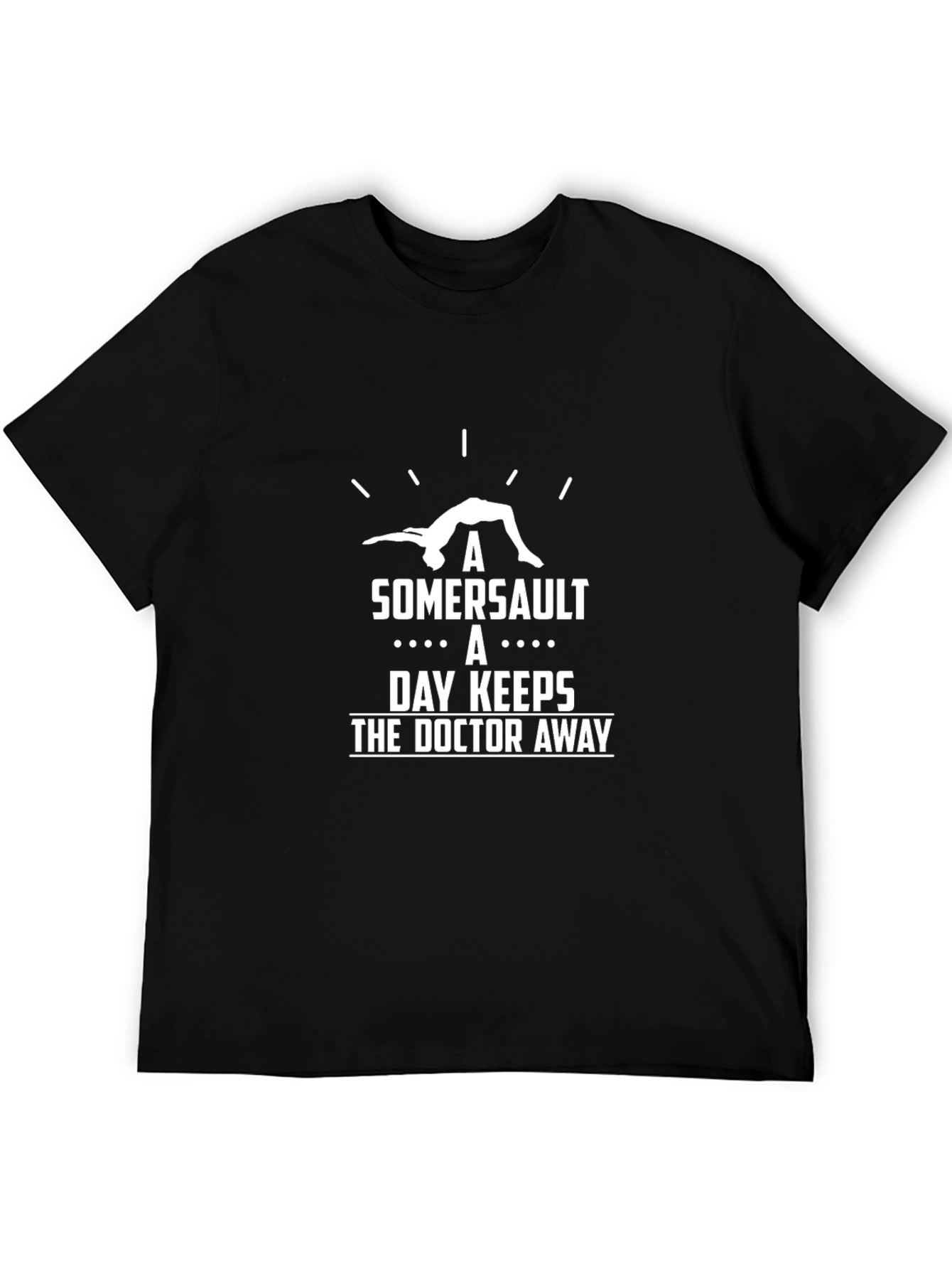 Somersault T-Shirt: Keeps the Doctor Away