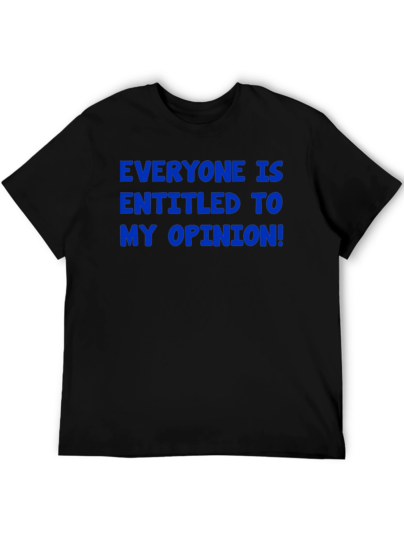 Funny Opinion Graphic T-Shirt