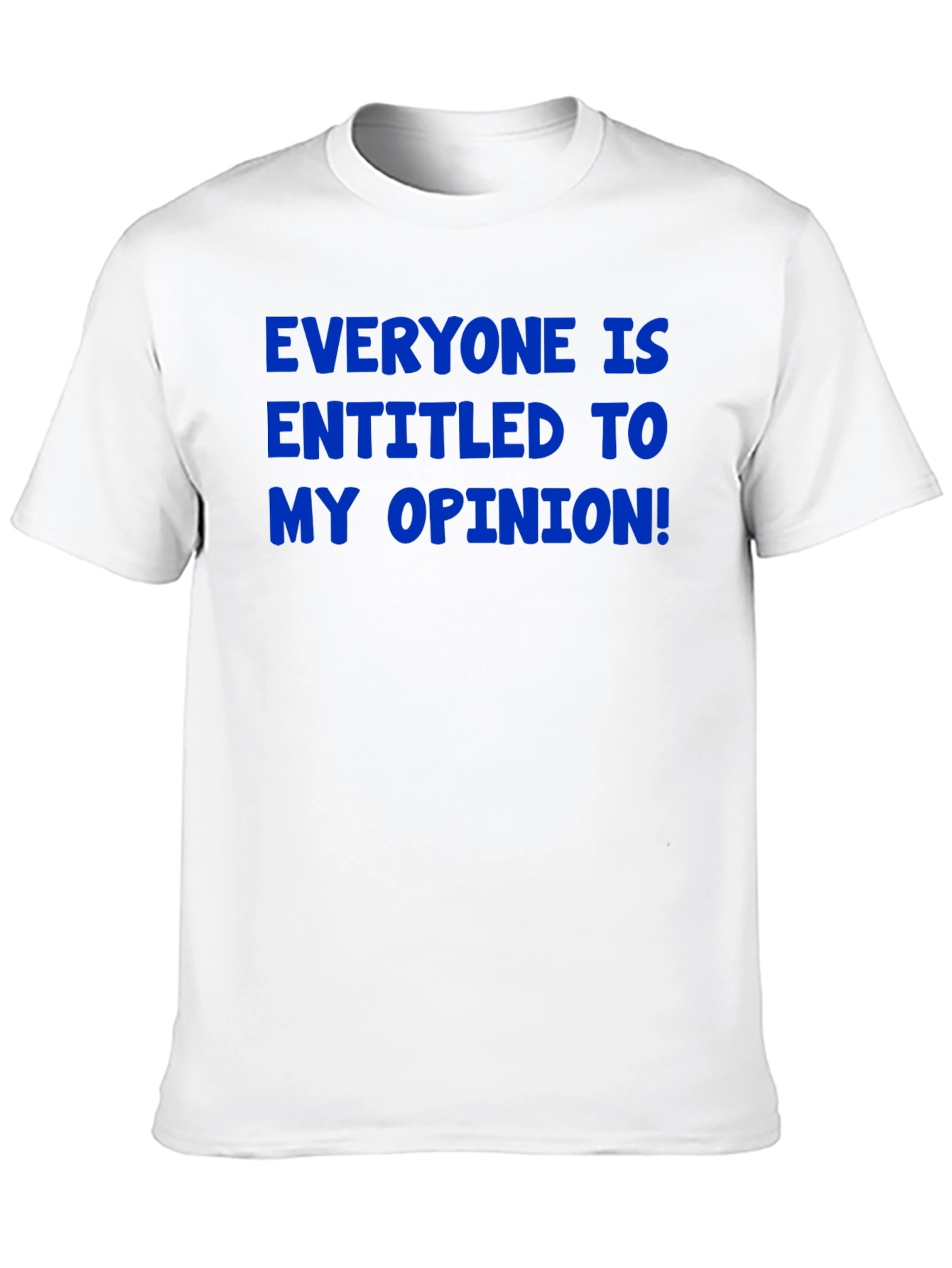 Funny Opinion Graphic T-Shirt