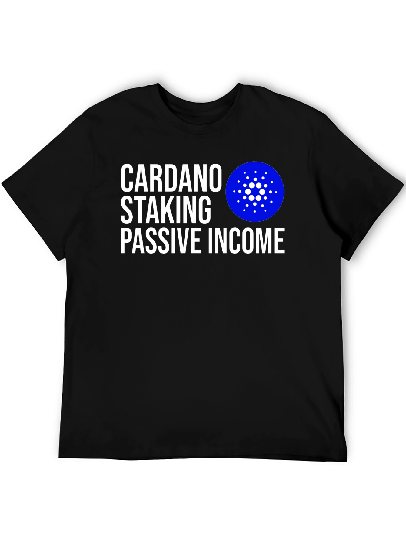Cardano Staking Passive Income Black T-Shirt