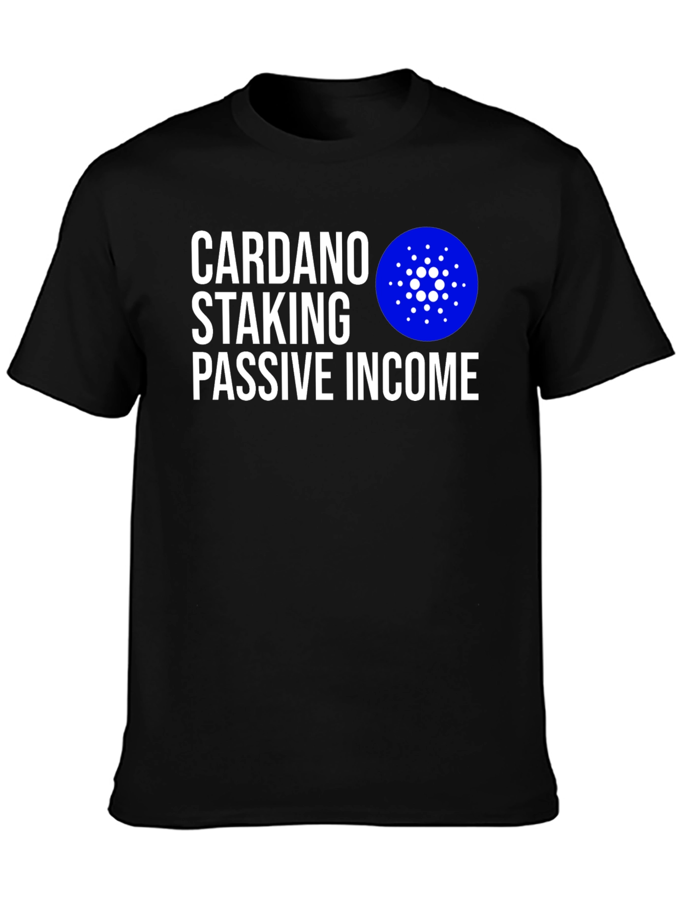 Cardano Staking Passive Income Black T-Shirt
