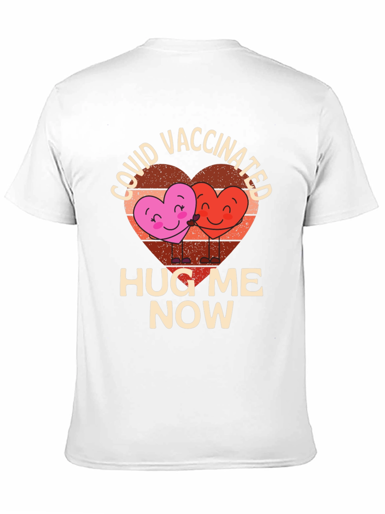 COVID Vaccinated Hug Me Now T-Shirt