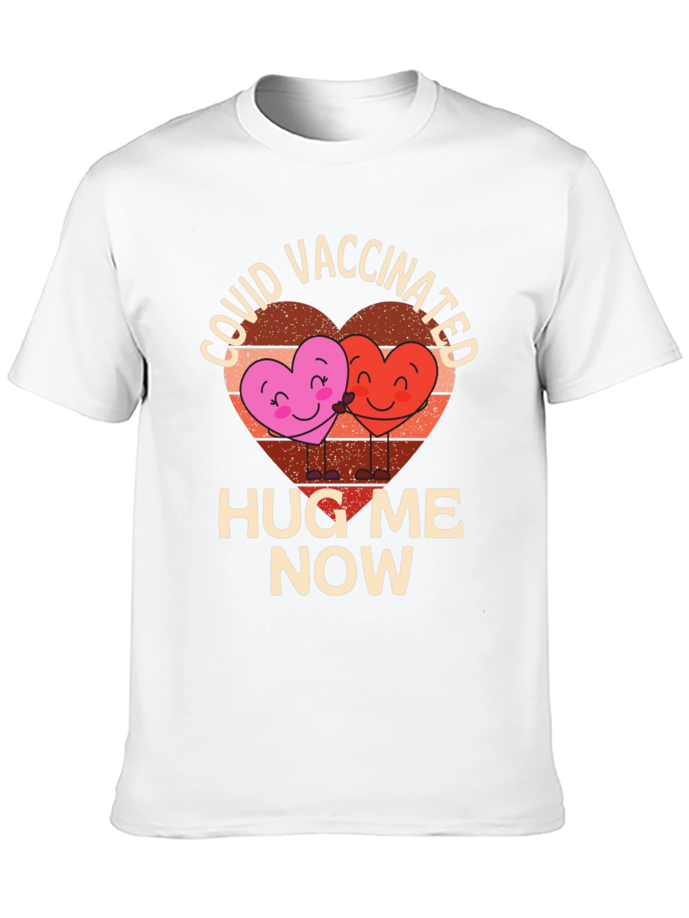COVID Vaccinated Hug Me Now T-Shirt