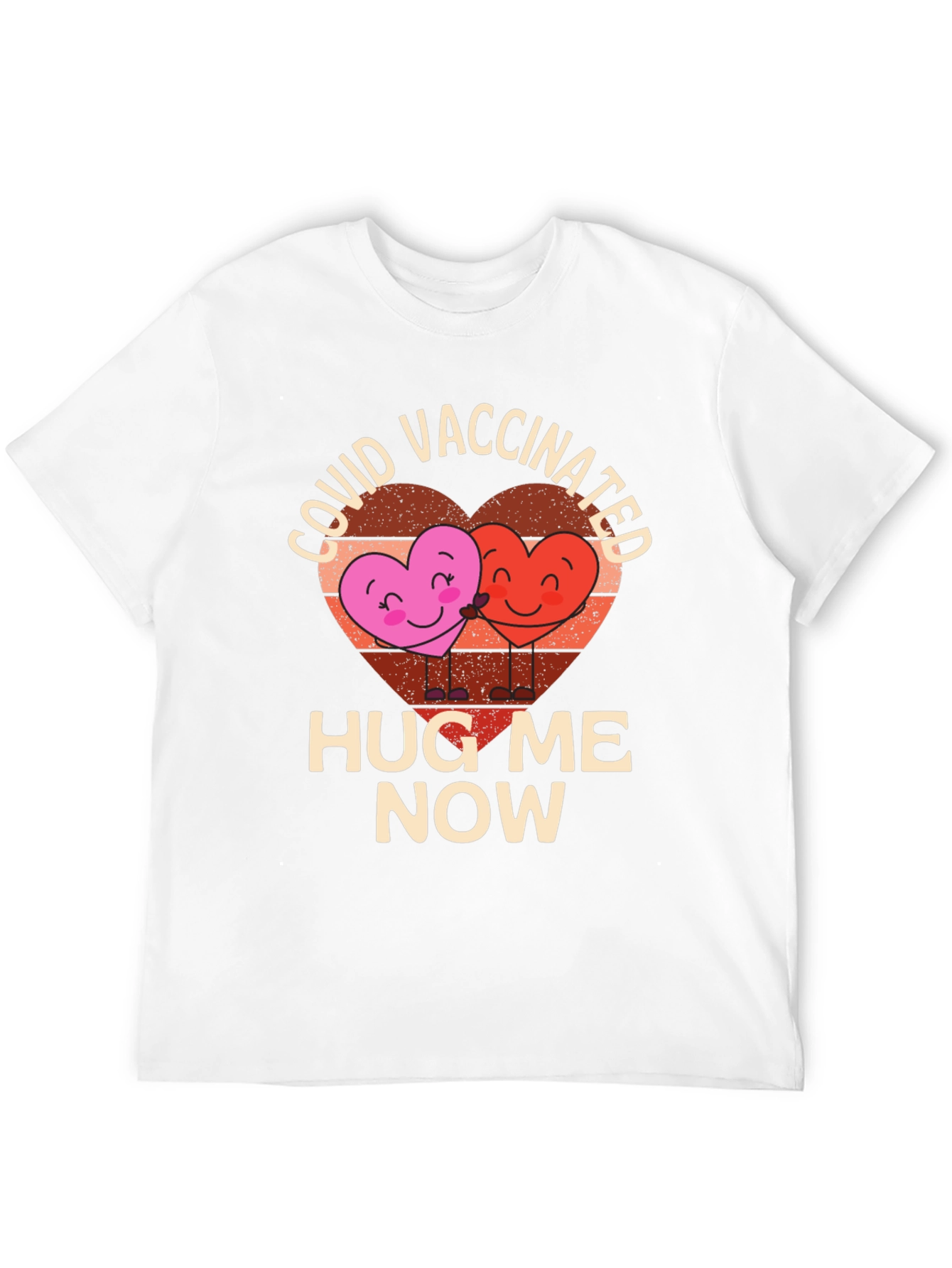 COVID Vaccinated Hug Me Now T-Shirt