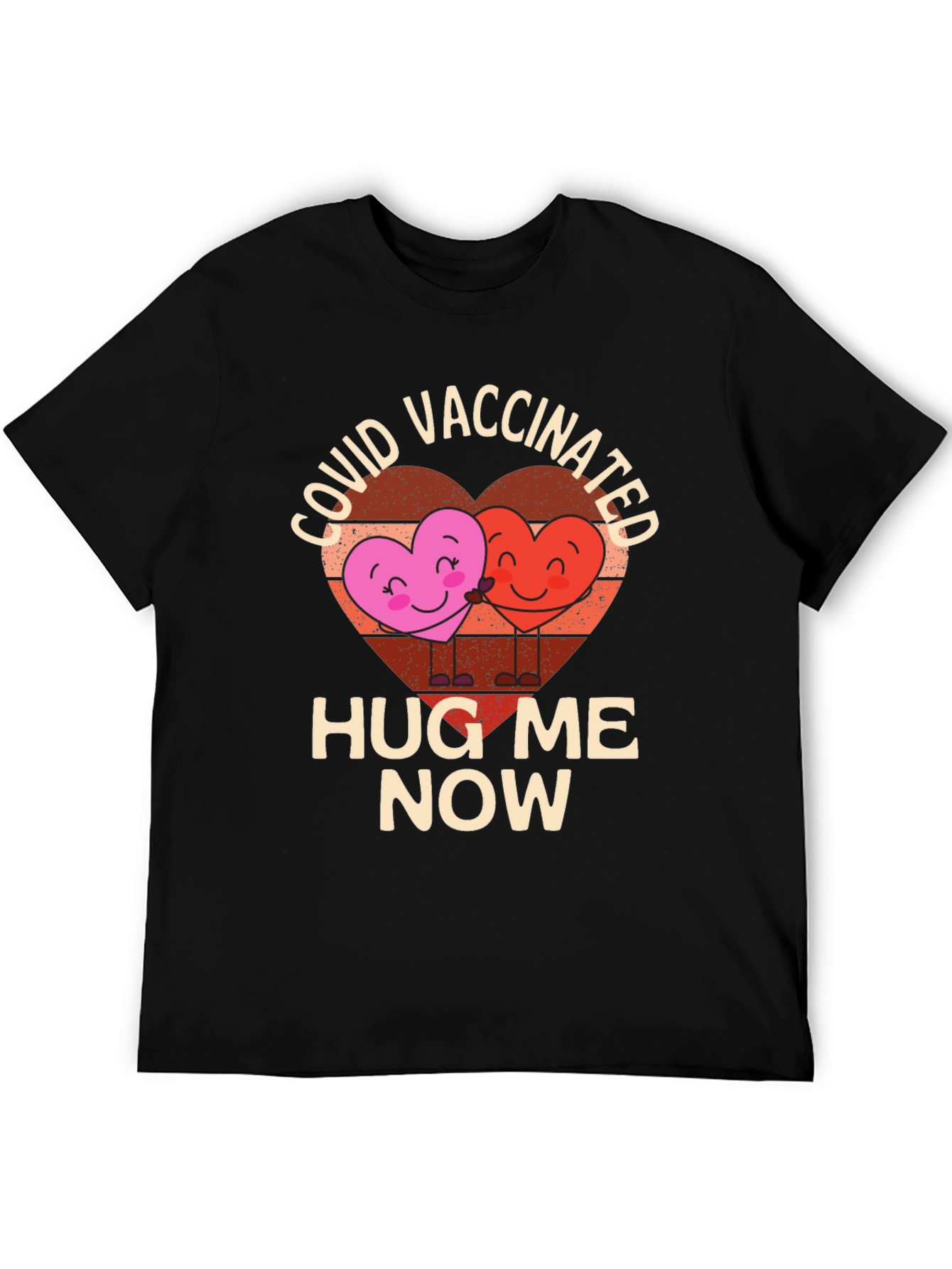 COVID Vaccinated Hug Me Now T-Shirt