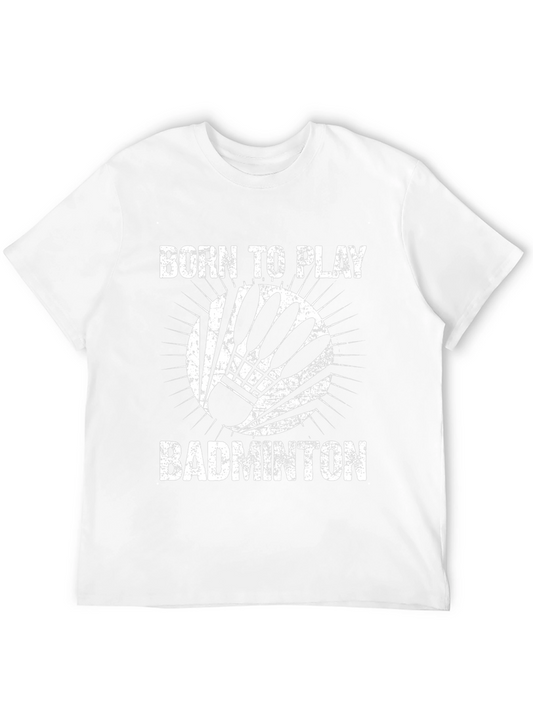 Born to Play Badminton T-Shirt - Sport Tee