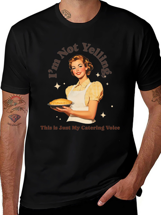 Im Not Yelling Catering T-Shirt