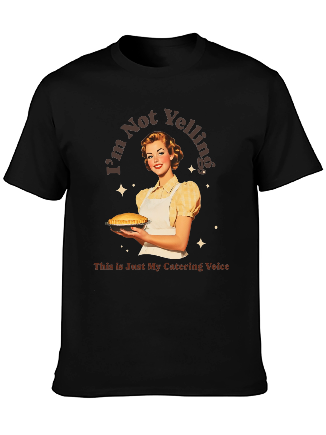 Im Not Yelling Catering T-Shirt