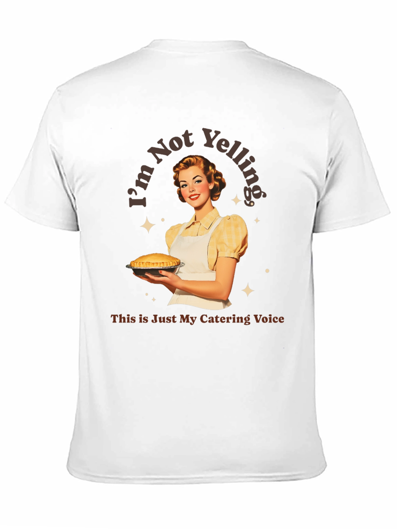 Im Not Yelling Catering T-Shirt