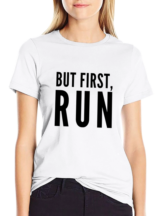 But First Run Black T-Shirt