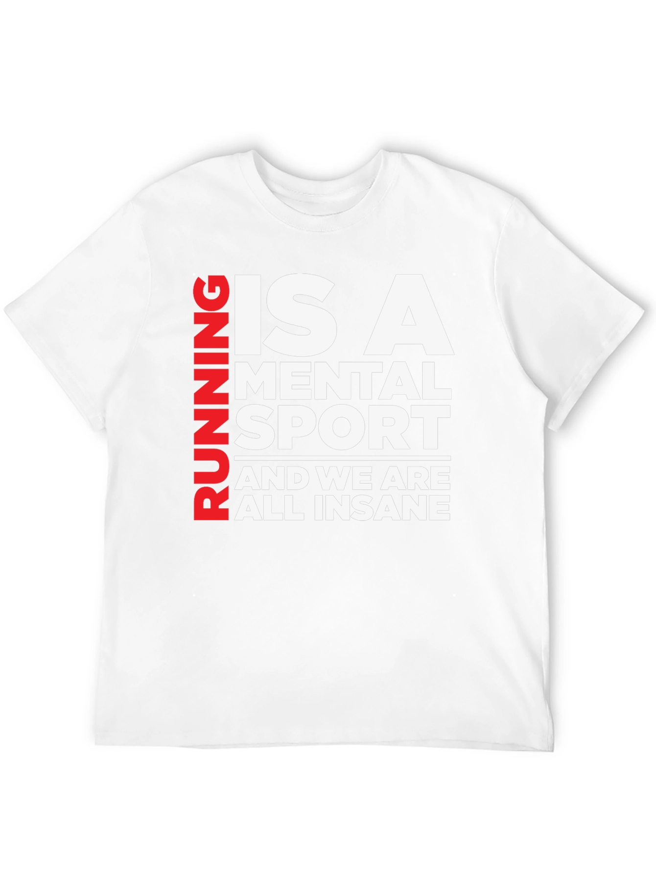 Running Is A Mental Sport T-Shirt