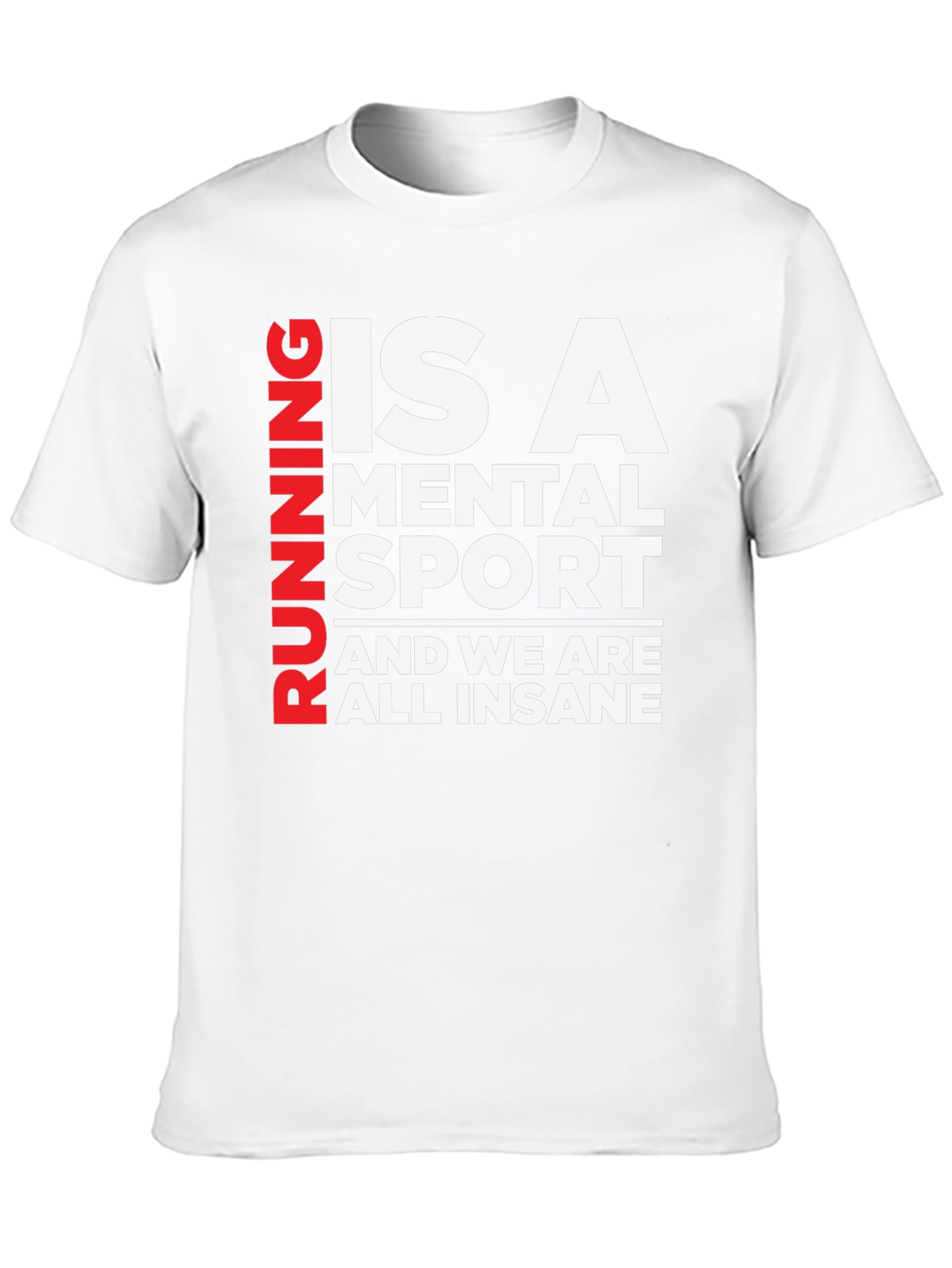Running Is A Mental Sport T-Shirt
