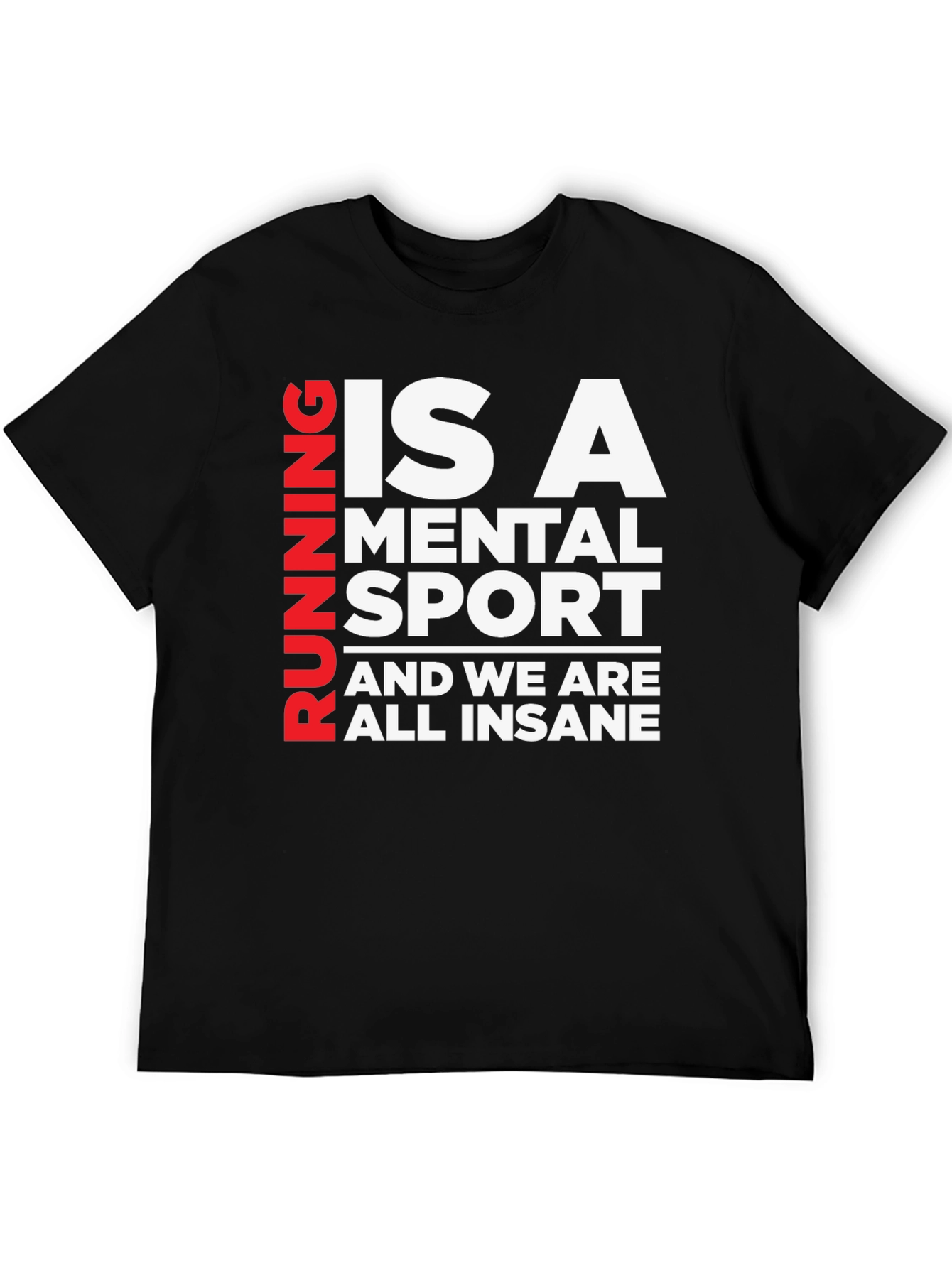 Running Is A Mental Sport T-Shirt