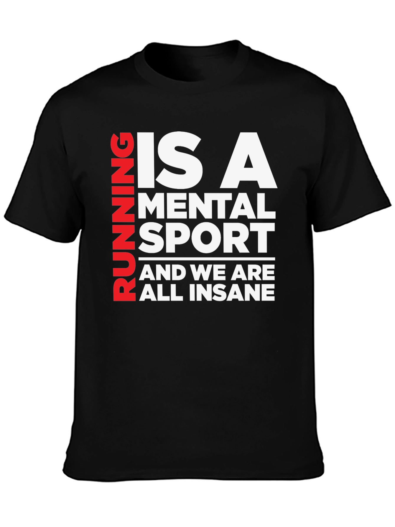 Running Is A Mental Sport T-Shirt