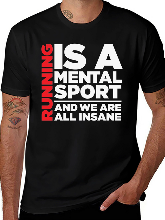 Running Is A Mental Sport T-Shirt
