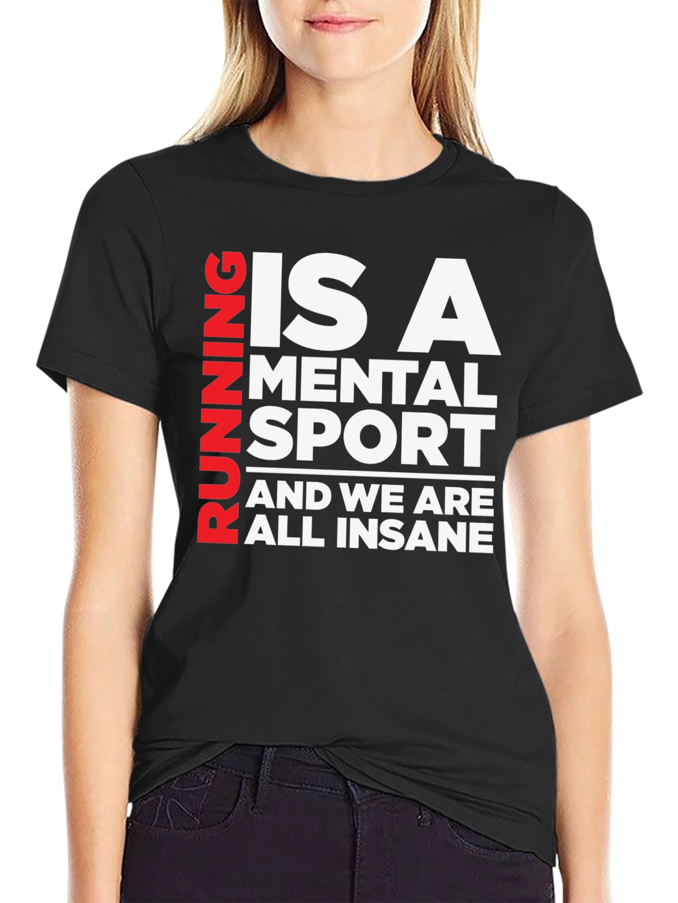 Running Is A Mental Sport T-Shirt