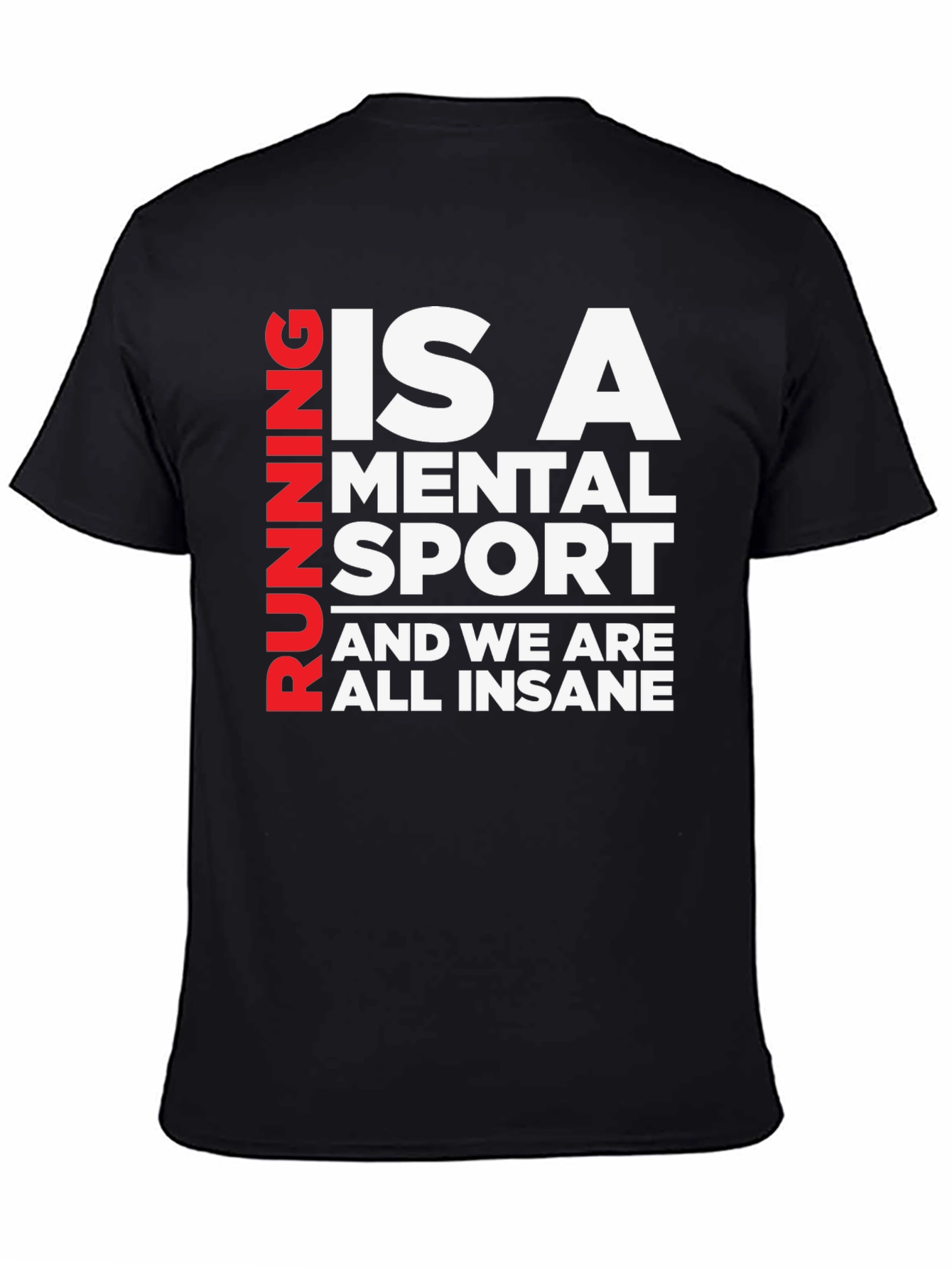 Running Is A Mental Sport T-Shirt