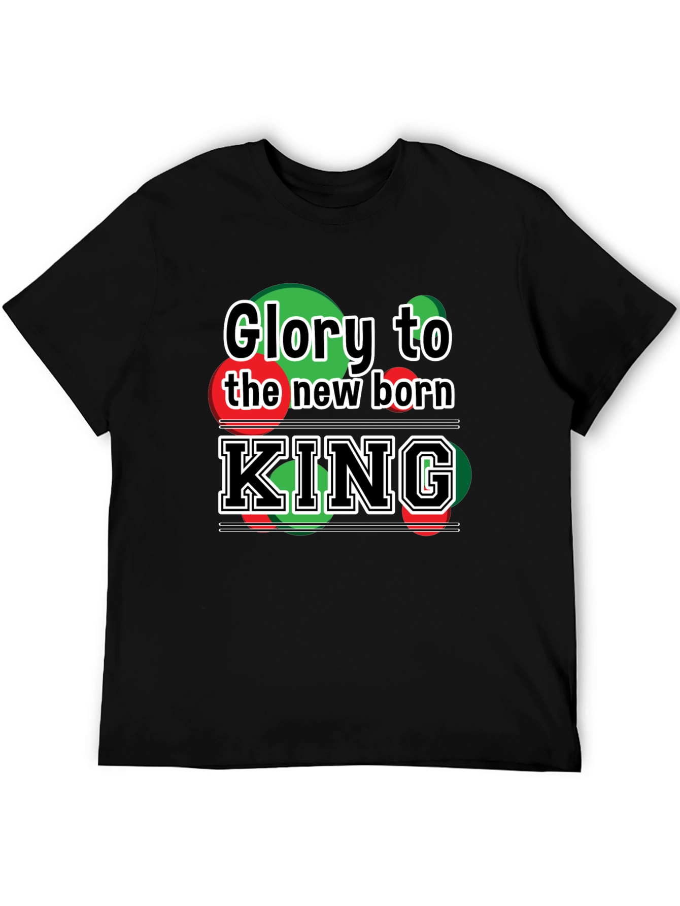 Glory to the New Born King T-Shirt