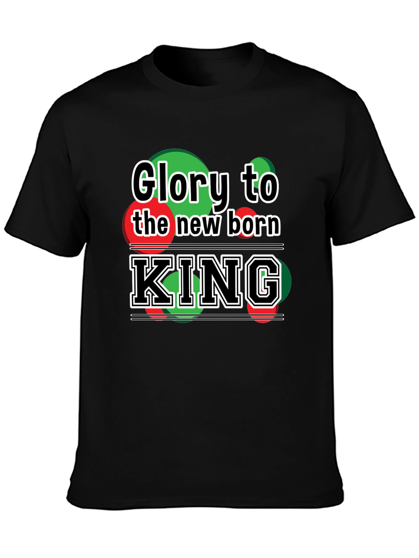 Glory to the New Born King T-Shirt