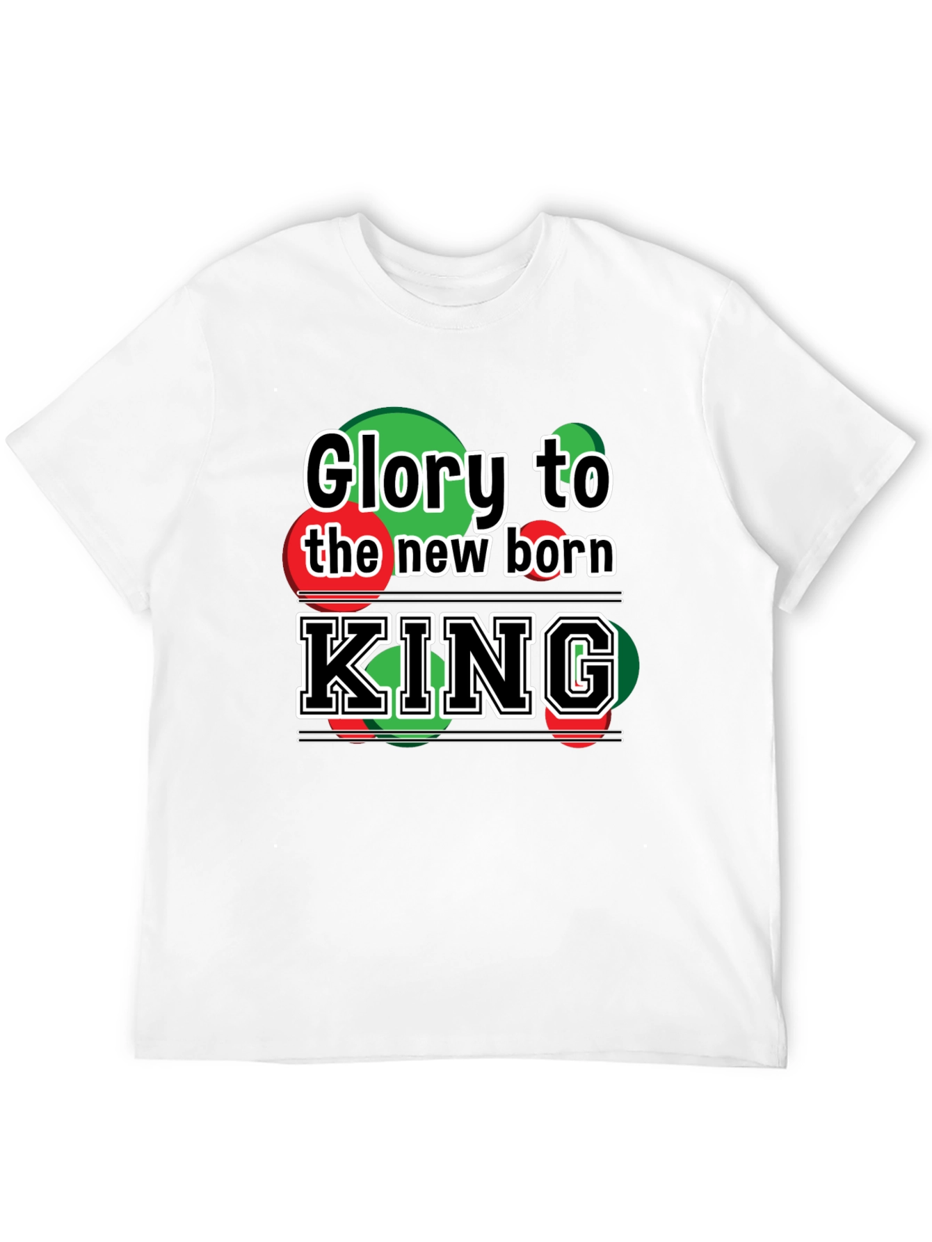 Glory to the New Born King T-Shirt