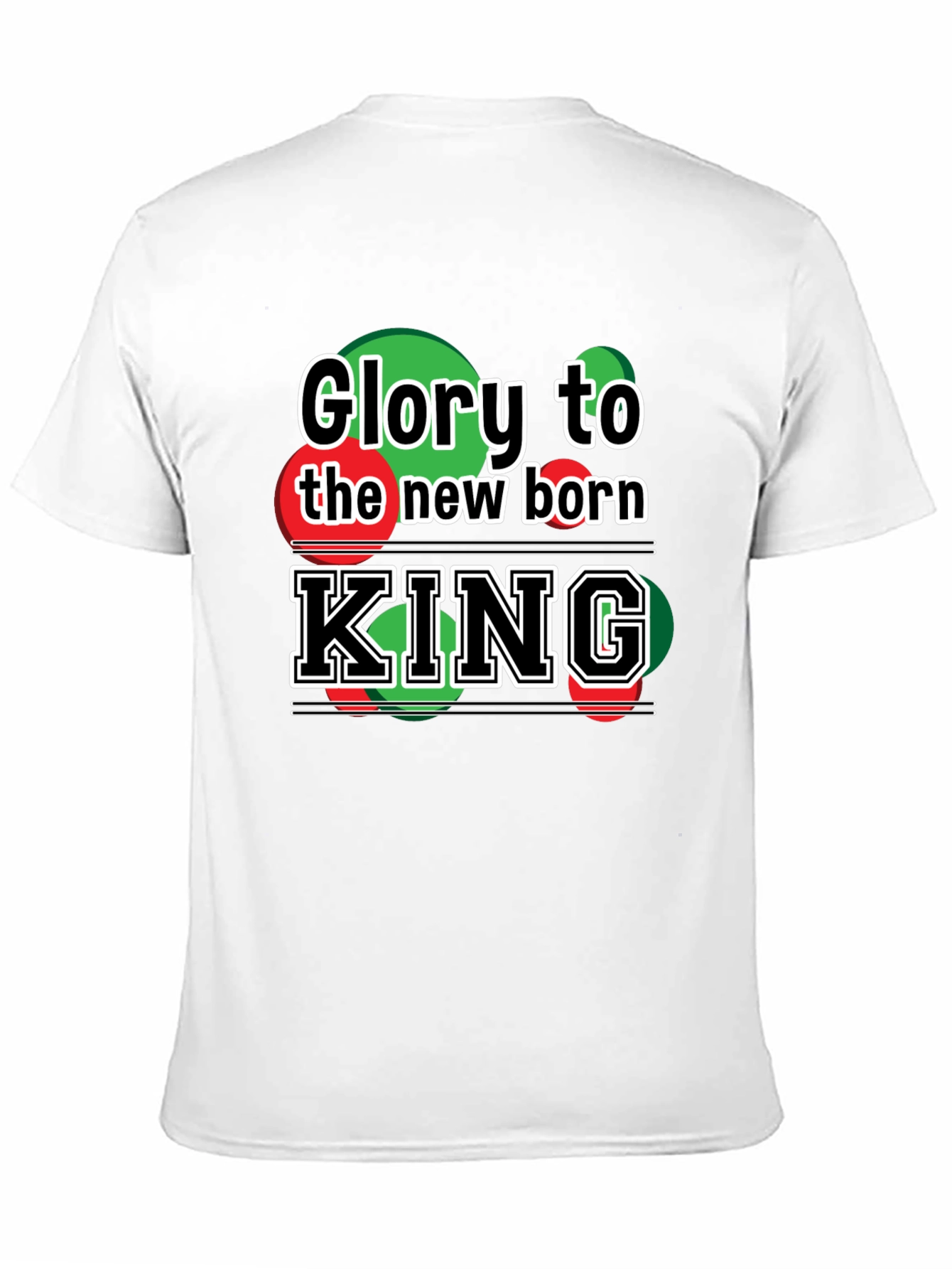 Glory to the New Born King T-Shirt