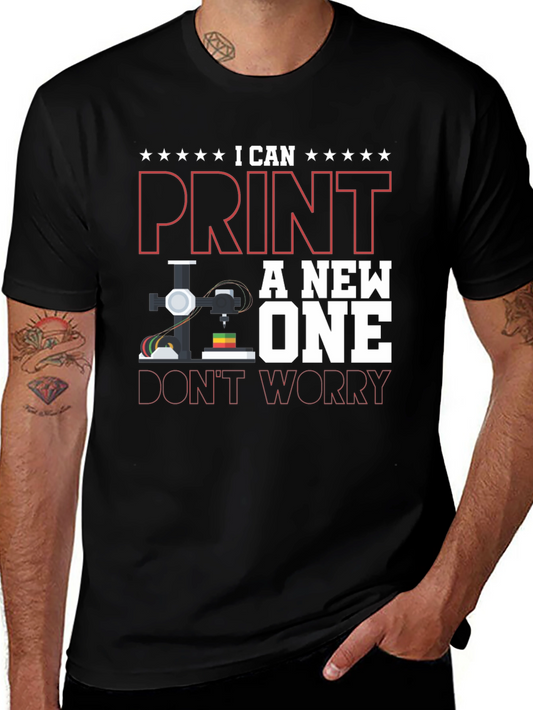I Can Print a New One - 3D Printing T-Shirt