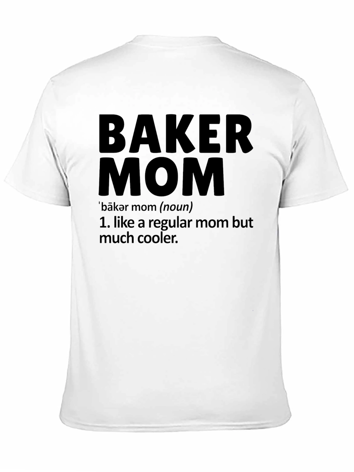 Baker Mom Definition T-Shirt - Funny Baking Gift