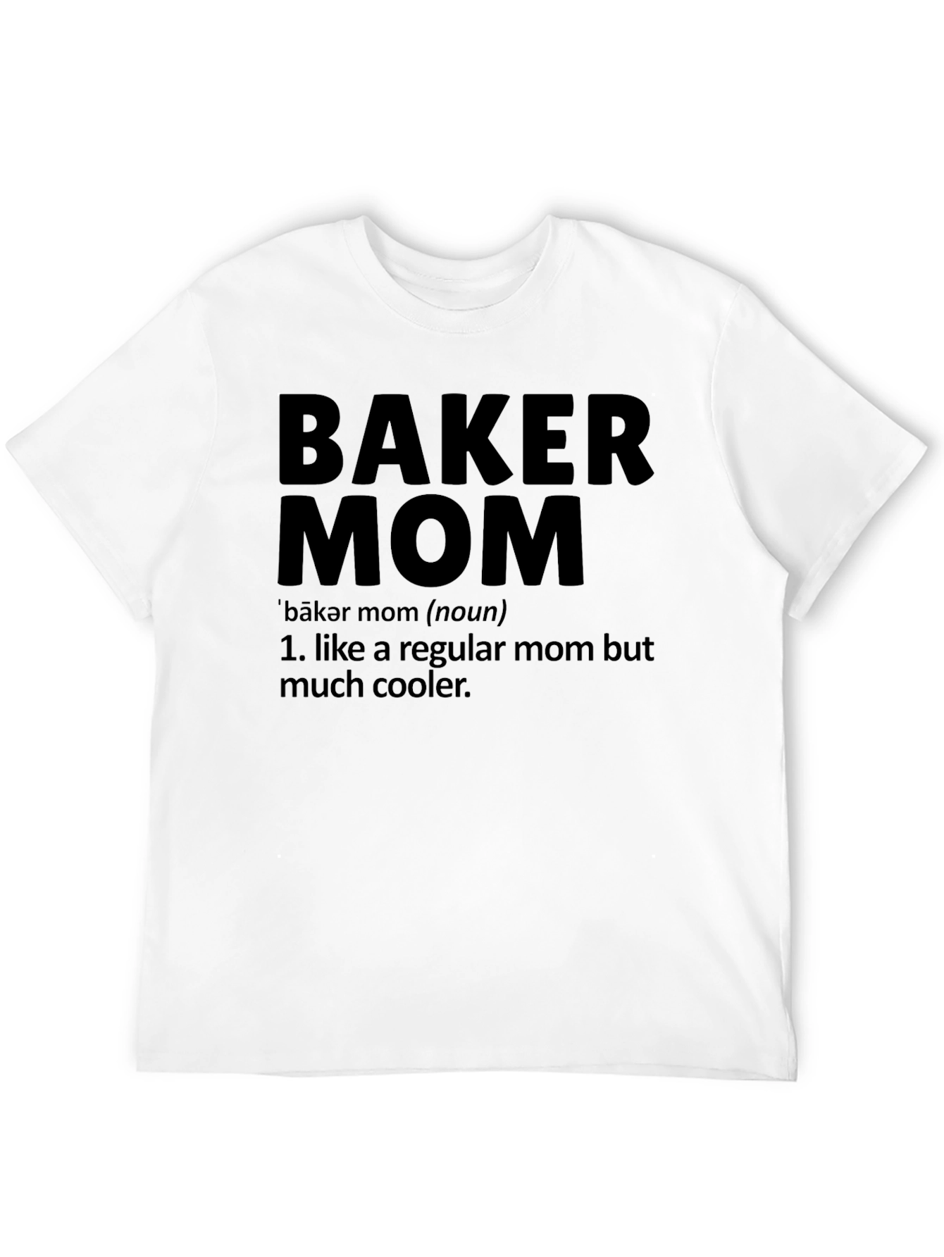 Baker Mom Definition T-Shirt - Funny Baking Gift