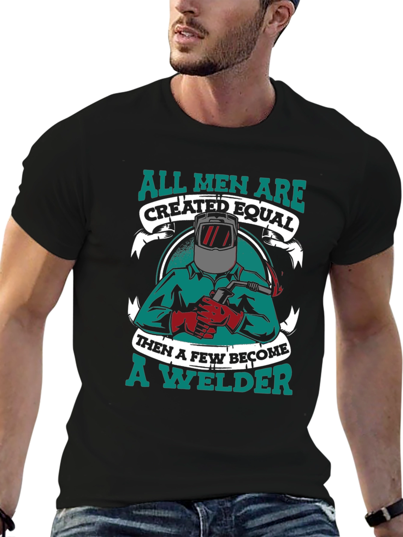 All Men Are Created Equal Welder T-Shirt