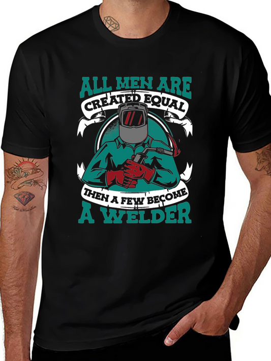 All Men Are Created Equal Welder T-Shirt
