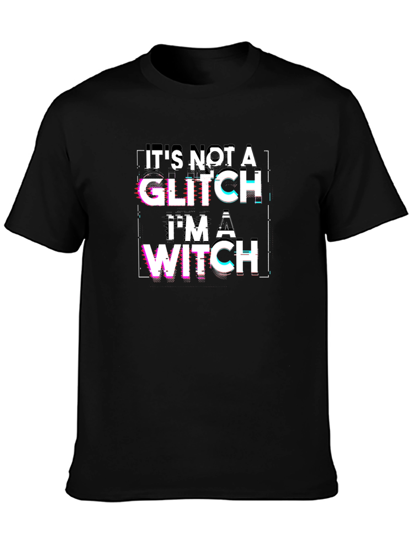 Its Not A Glitch Im A Witch Black T-Shirt
