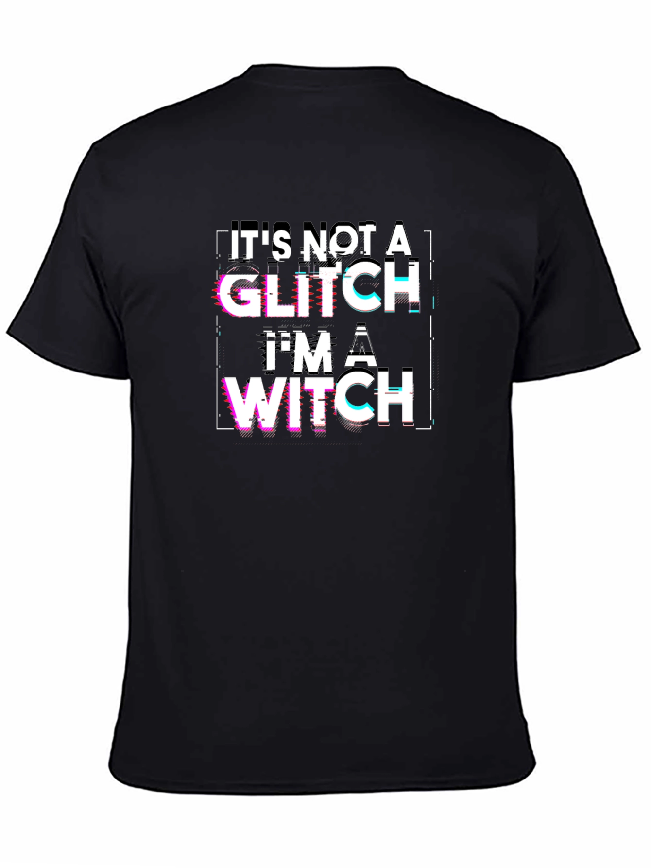 Its Not A Glitch Im A Witch Black T-Shirt