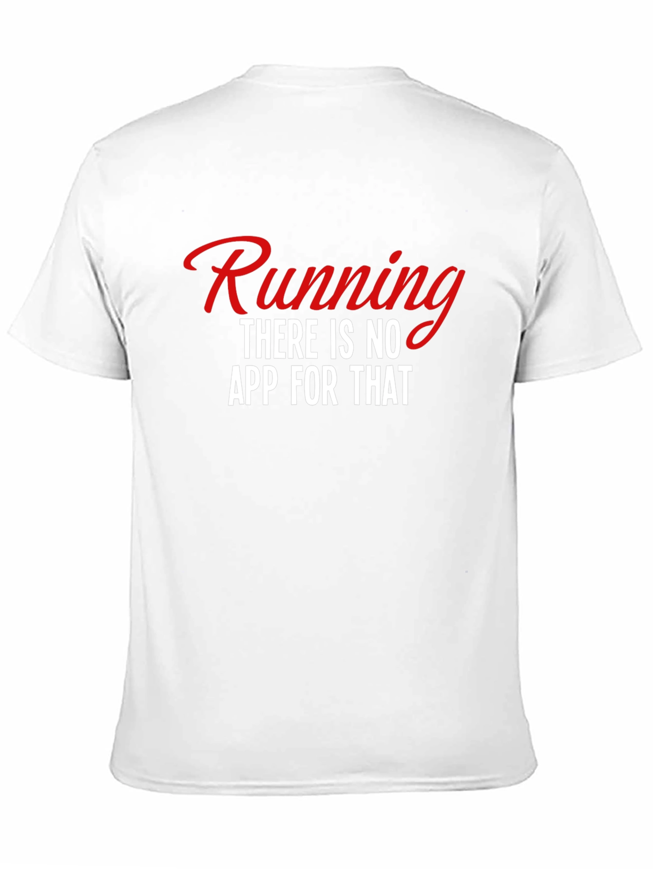 Running: There is No App for That Tee