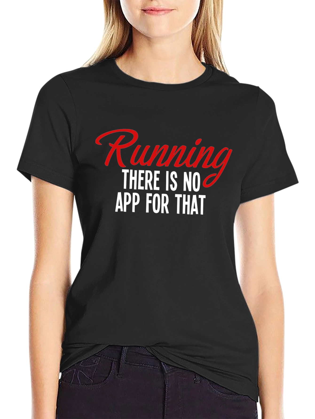 Running: There is No App for That Tee