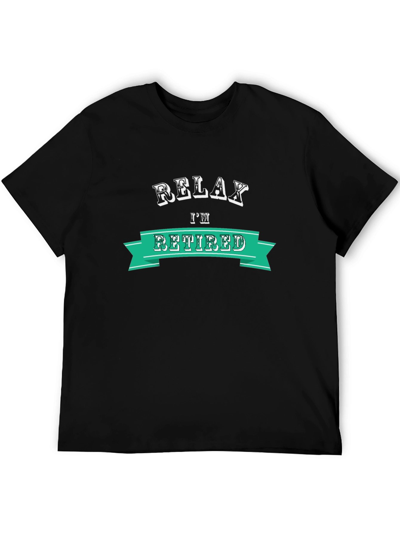 Relax Im Retired T-Shirt