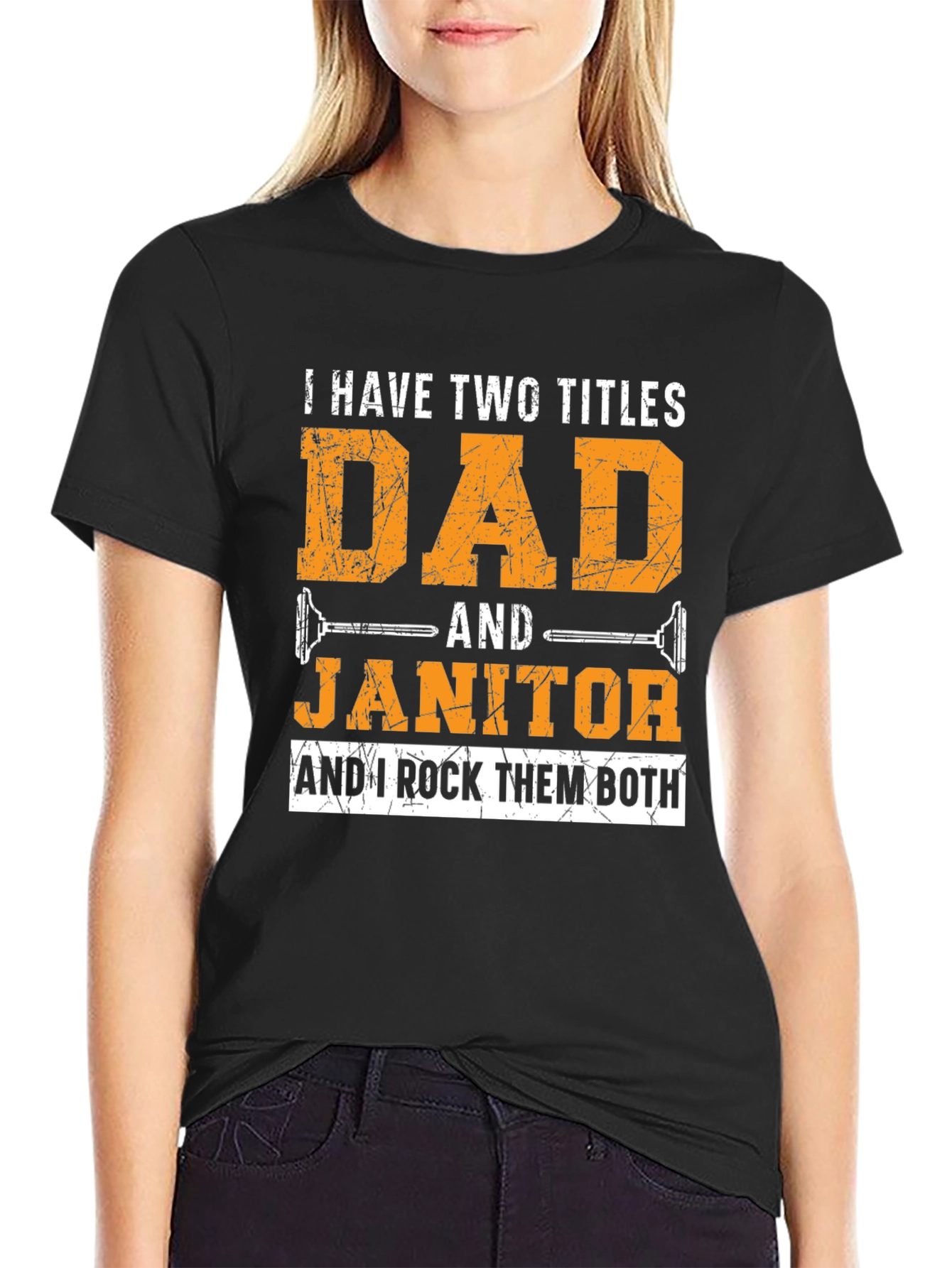 Dad & Janitor T-Shirt: I Rock Them Both!