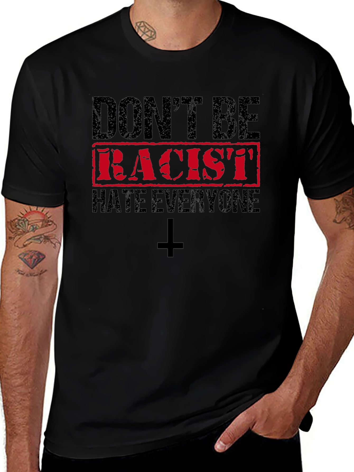 Dont Be Racist Hate Everyone T-Shirt