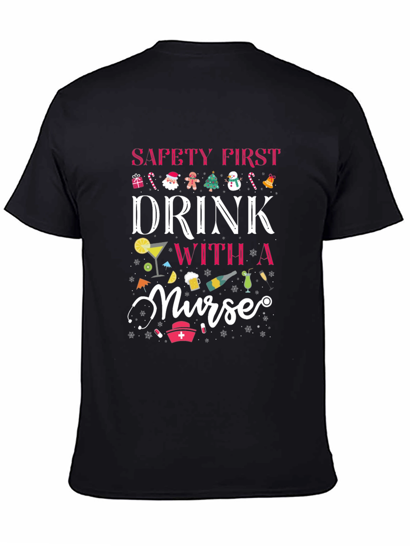 Safety First Drink With a Nurse Black T-Shirt