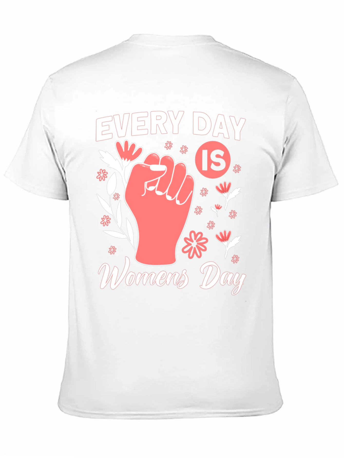 Every Day is Womens Day T-Shirt