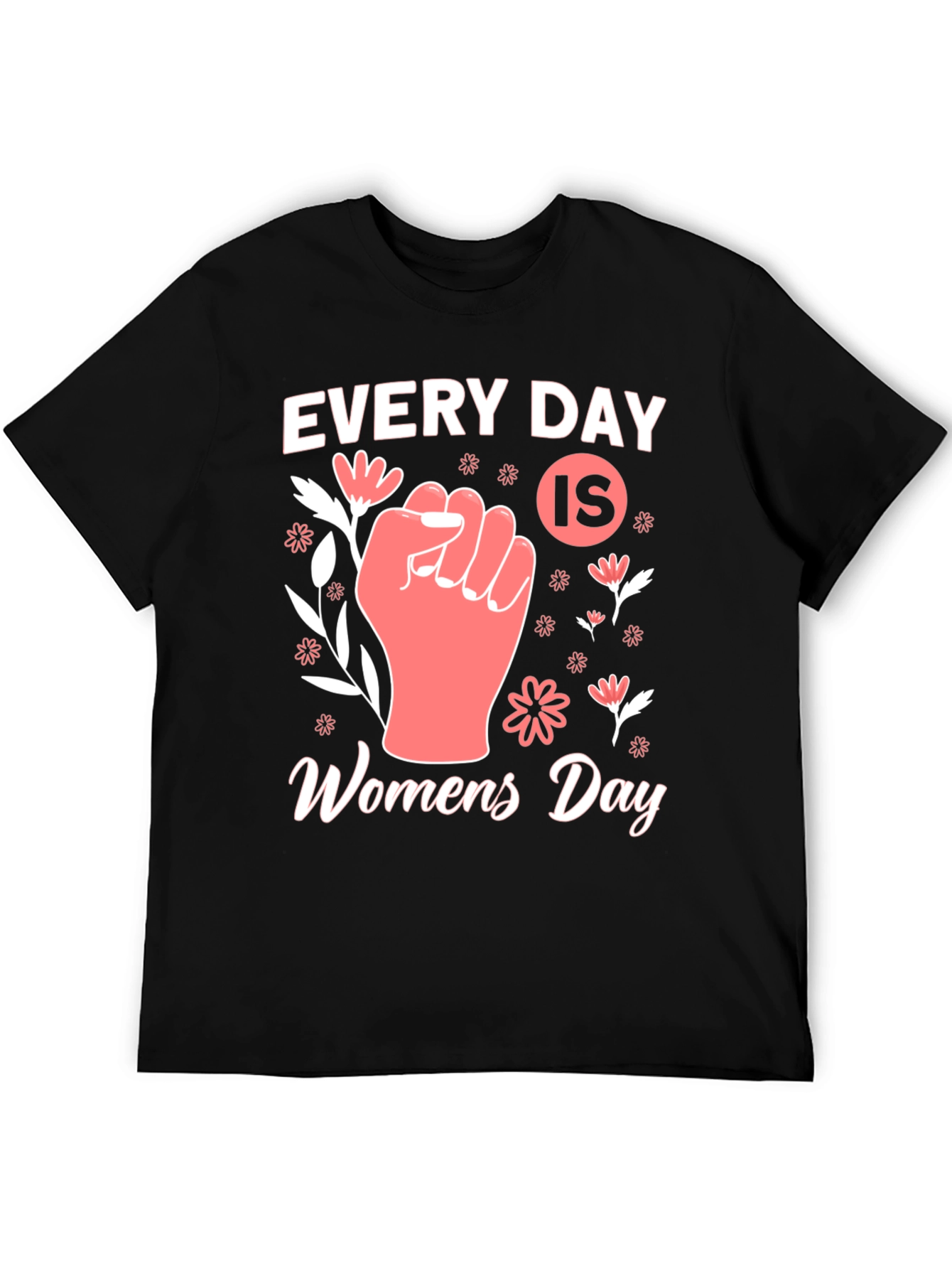 Every Day is Womens Day T-Shirt