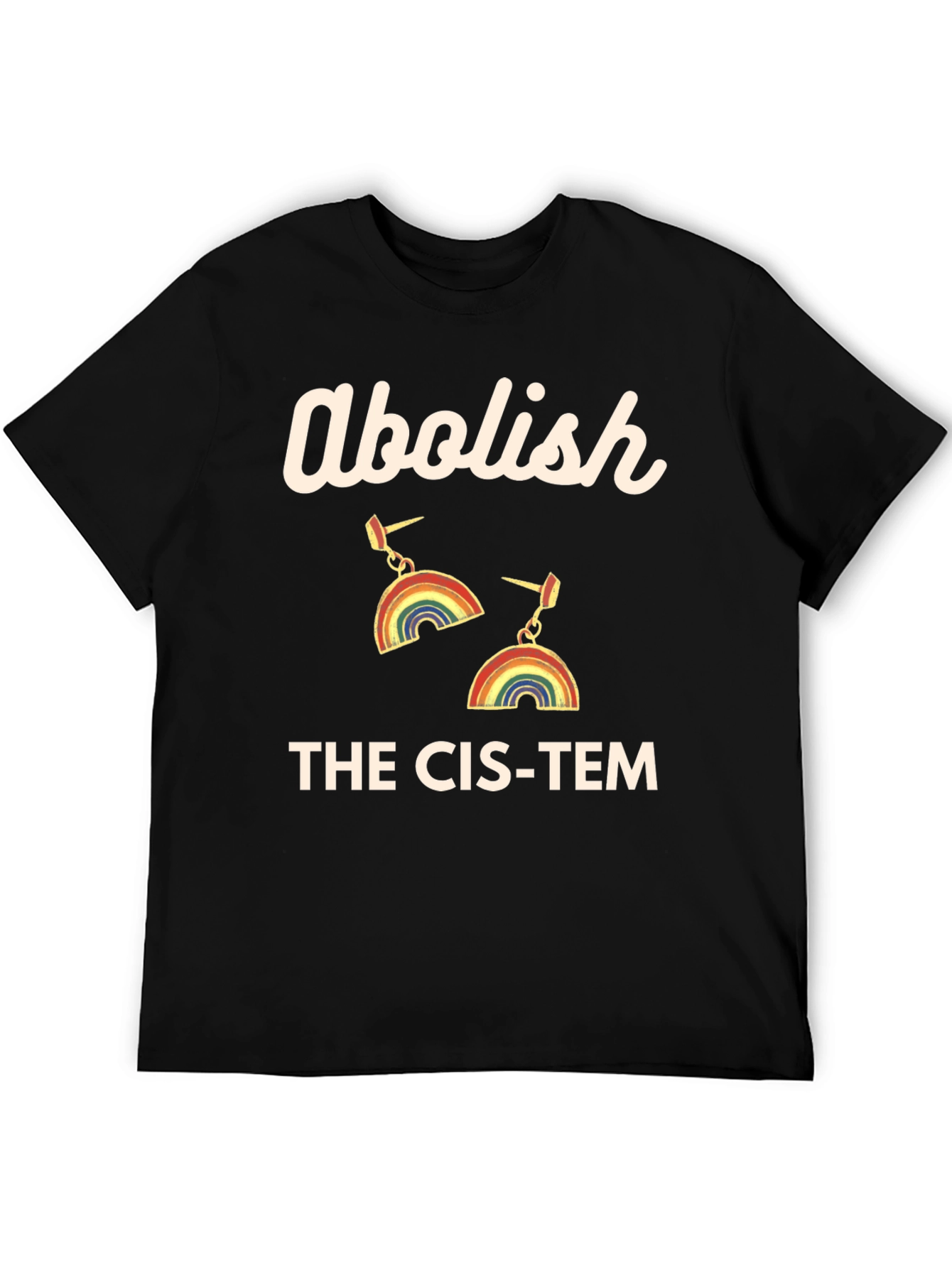 Abolish The Cis-Tem Rainbow Earrings Graphic Tee