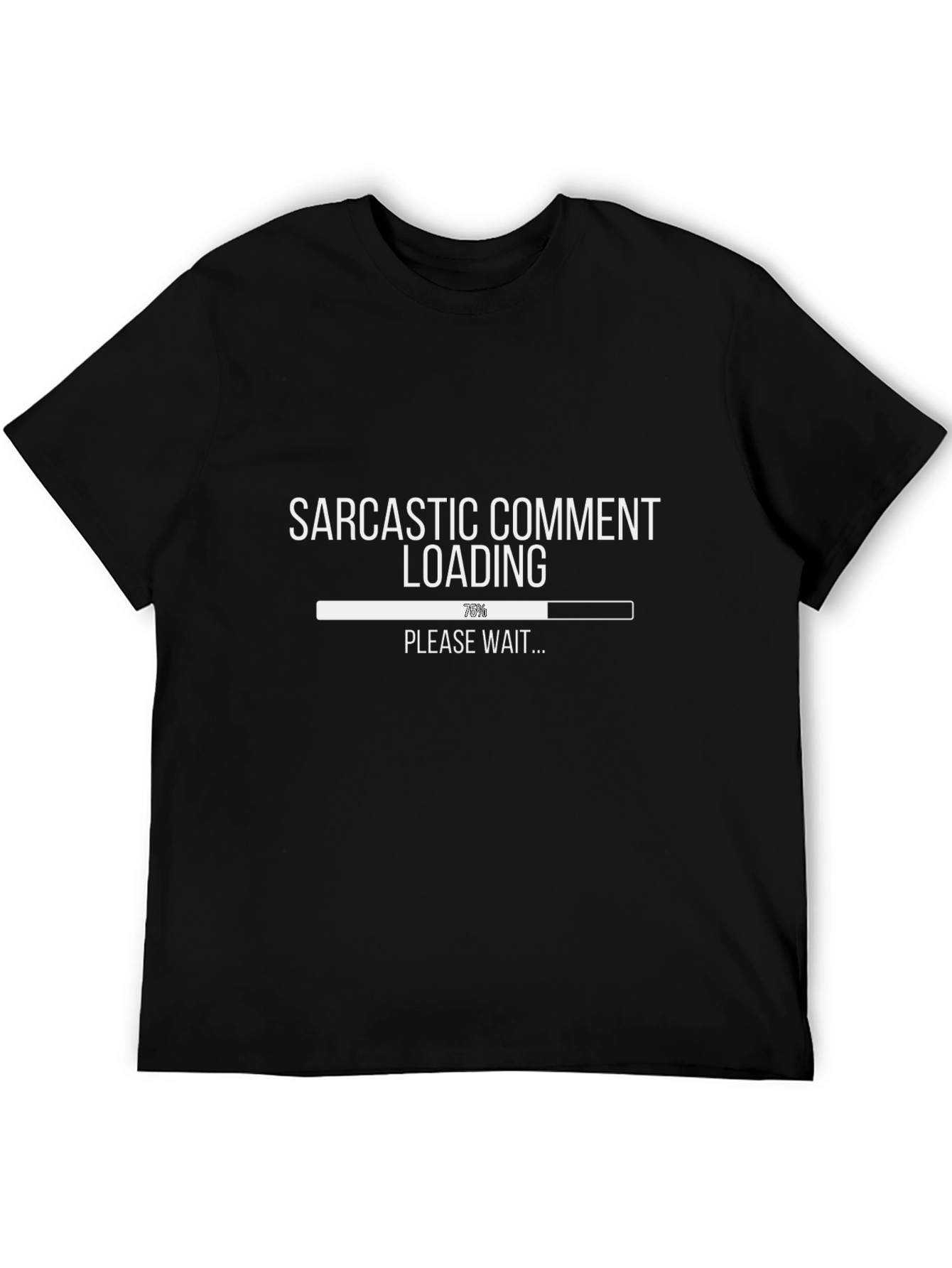 Sarcastic Comment Loading T-Shirt - Funny Humor Tee