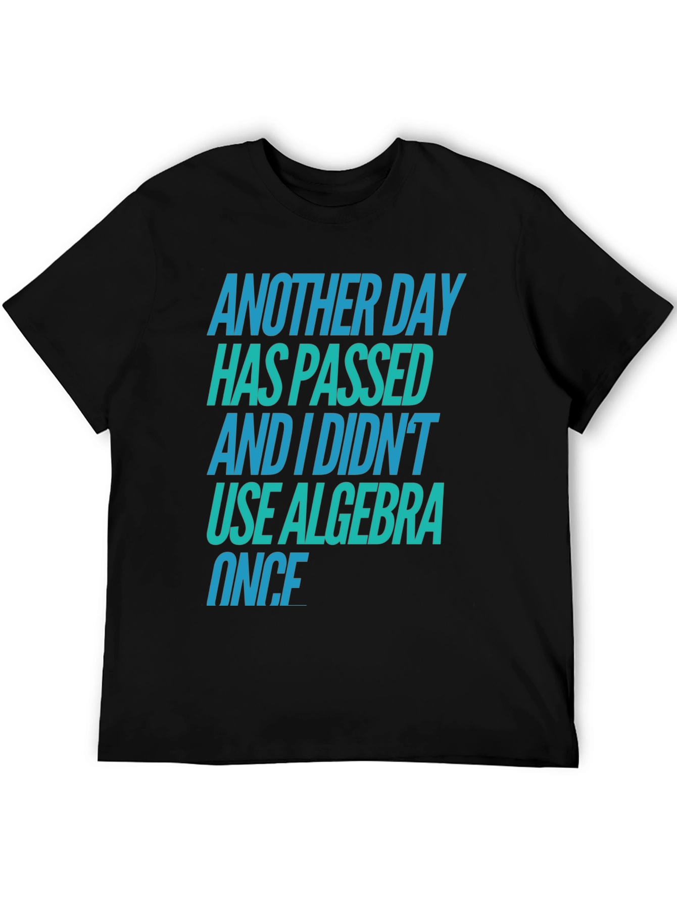 Funny Algebra T-Shirt - Another Day Passed