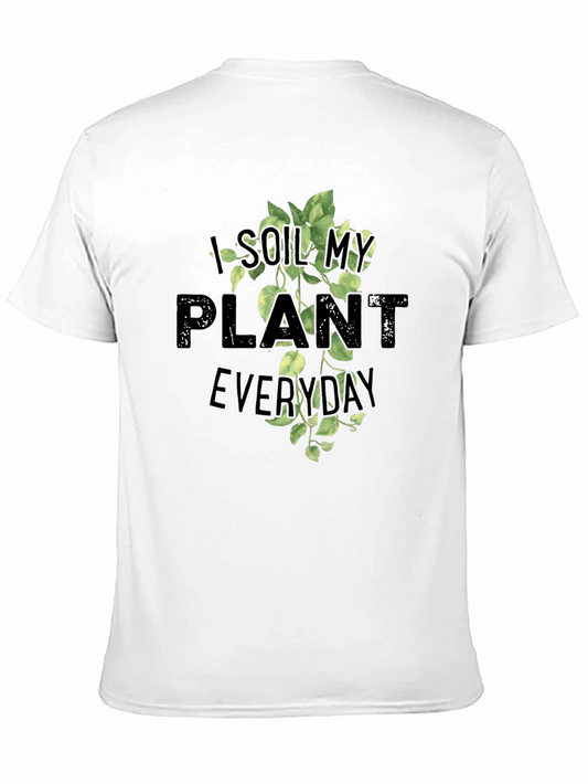 I Soil My Plants Everyday Graphic Tee