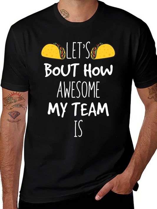 Taco Team T-Shirt - Lets Taco Bout How Awesome!